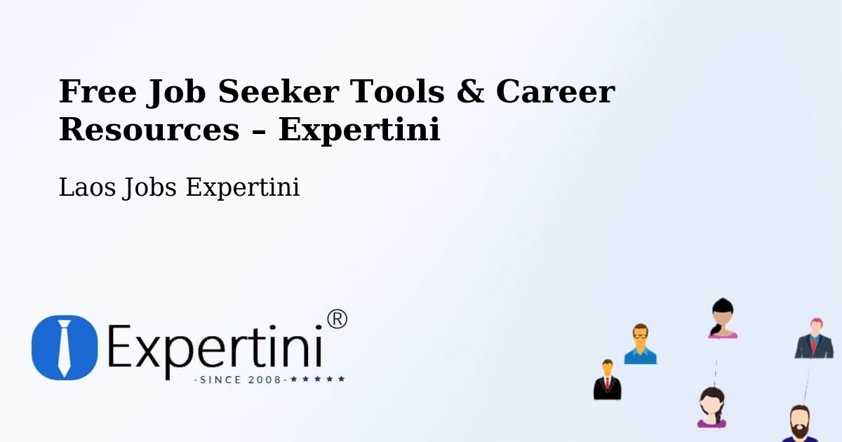 Free Job Seeker Tools & Career Resources – Champasak - Champasak, Laos Jobs Expertini