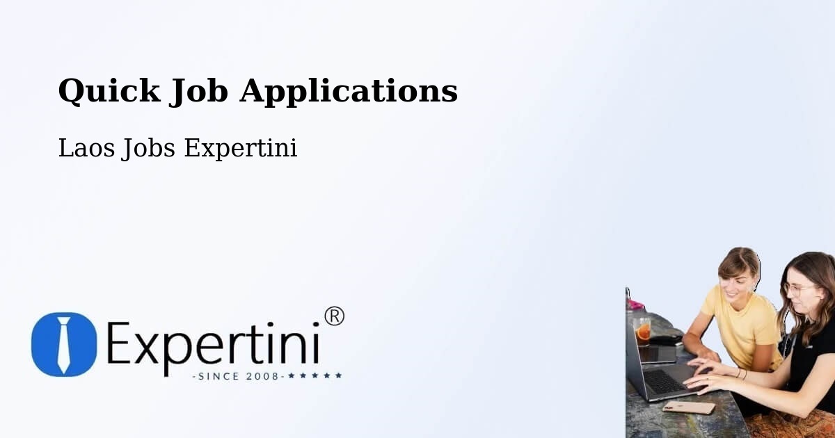 Quick Apply Feature – Champasak - Laos Jobs Expertini